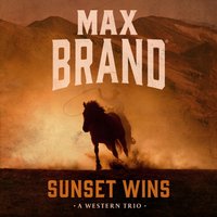 Sunset Wins - Max Brand - audiobook