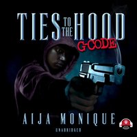 Ties to the Hood - Aija Monique - audiobook