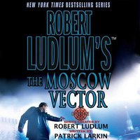 Robert Ludlum's The Moscow Vector - Robert Ludlum - audiobook