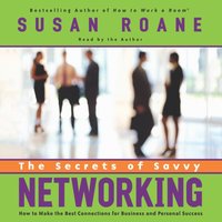 Secrets of Savvy Networking - Susan RoAne - audiobook