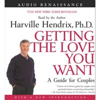 Getting the Love You Want: A Guide for Couples: First Edition - Ph.D. Harville Hendrix - audiobook