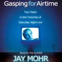 Gasping for Airtime - Jay Mohr - audiobook