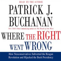 Where the Right Went Wrong - Patrick J. Buchanan - audiobook