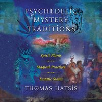 Psychedelic Mystery Traditions - Thomas Hatsis - audiobook
