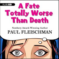 Fate Totally Worse Than Death - Paul Fleischman - audiobook
