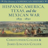 Hispanic America, Texas, and the Mexican War - Christopher Collier - audiobook