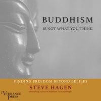 Buddhism Is Not What You Think - Steven Hagen - audiobook