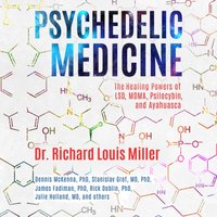 Psychedelic Medicine - Richard Louis Miller - audiobook