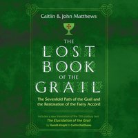 Lost Book of the Grail - Caitlin Matthews - audiobook