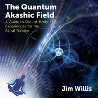 Quantum Akashic Field - Jim Willis - audiobook