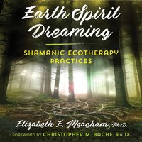 Earth Spirit Dreaming - Elizabeth E. Meacham - audiobook