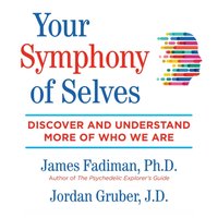 Your Symphony of Selves - James Fadiman - audiobook