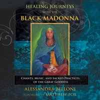 Healing Journeys with the Black Madonna - Alessandra Belloni - audiobook