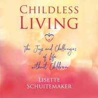 Childless Living - Lisette Schuitemaker - audiobook