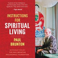 Instructions for Spiritual Living - Paul Brunton - audiobook