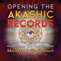 Opening the Akashic Records - Maureen J. St. Germain - audiobook