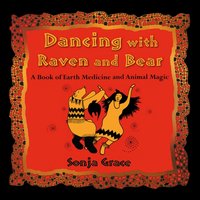Dancing with Raven and Bear - Sonja Grace - audiobook