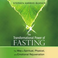 Transformational Power of Fasting - Stephen Harrod Buhner - audiobook