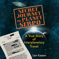 Secret Journey to Planet Serpo - Len Kasten - audiobook