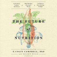Future of Nutrition - T. Colin Campbell - audiobook