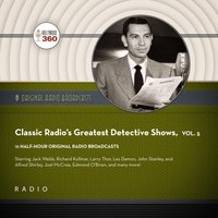 Classic Radio's Greatest Detective Shows, Vol. 5 - Black Eye Entertainment - audiobook