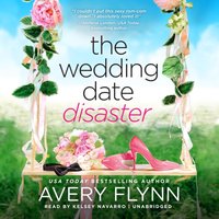 Wedding Date Disaster - Avery Flynn - audiobook