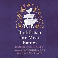 Buddhism for Meat Eaters - Josephine Moon - audiobook