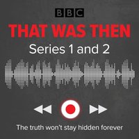 That Was Then: Series 1 and 2 - Jonathan Myerson - audiobook