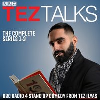 Tez Talks: The Complete Series 1-3 - Tez Ilyas - audiobook