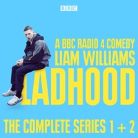 Ladhood: The Complete Series 1 and 2 - Liam Williams - audiobook