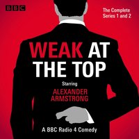 Weak at the Top: The Complete Series 1 and 2 - Guy Browning - audiobook