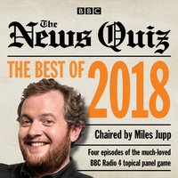 News Quiz: Best of 2018 - Miles Jupp - audiobook
