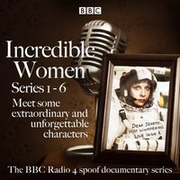 Incredible Women: Series 1-6 - Rebecca Front - audiobook