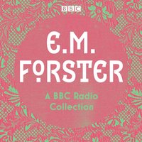 E. M. Forster: A BBC Radio Collection - E.M. Forster - audiobook