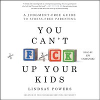 You Can't F*ck Up Your Kids - Lindsay Powers - audiobook