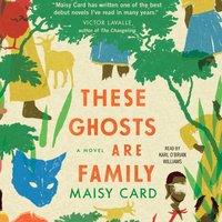 These Ghosts are Family - Maisy Card - audiobook