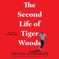 Second Life of Tiger Woods - Michael Bamberger - audiobook