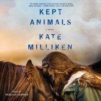 Kept Animals - Kate Milliken - audiobook