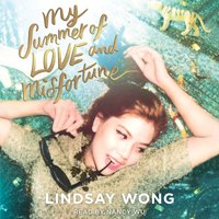 My Summer of Love and Misfortune - Lindsay Wong - audiobook