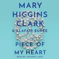 Piece of My Heart - Mary Higgins Clark - audiobook