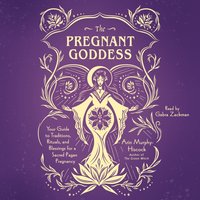 Pregnant Goddess - Arin Murphy-Hiscock - audiobook