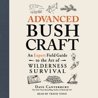 Advanced Bushcraft - Dave Canterbury - audiobook