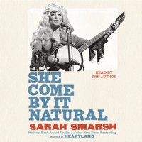 She Come By It Natural - Sarah Smarsh - audiobook