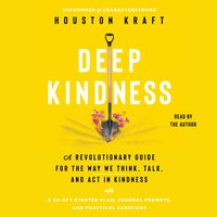 Deep Kindness - Houston Kraft - audiobook