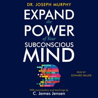 Expand the Power of Your Subconscious Mind - C. James Jensen - audiobook