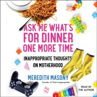 Ask Me What's for Dinner One More Time - Meredith Masony - audiobook