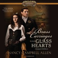 Brass Carriages and Glass Hearts - Nancy Campbell Allen - audiobook