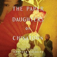 Paper Daughters of Chinatown - Heather B. Moore - audiobook