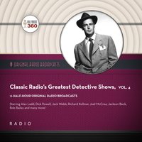 Classic Radio's Greatest Detective Shows, Vol. 4 - Black Eye Entertainment - audiobook