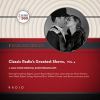 Classic Radio's Greatest Shows, Vol. 4 - Black Eye Entertainment - audiobook